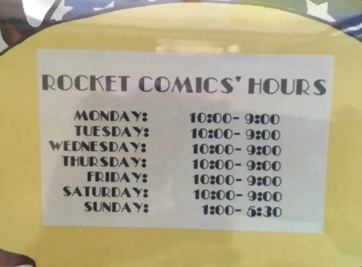 Open 7 days a week for your comic book needs!